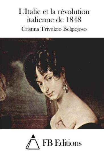 L'Italie Et La Révolution Italienne de 1848