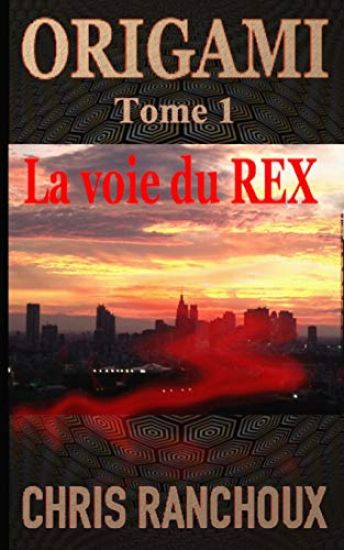 ORIGAMI (Tome 1): La voie du REX