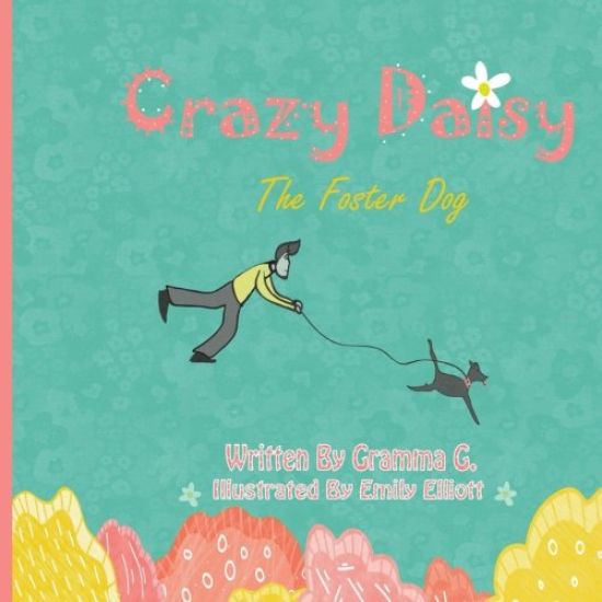Crazy Daisy: The Foster Dog
