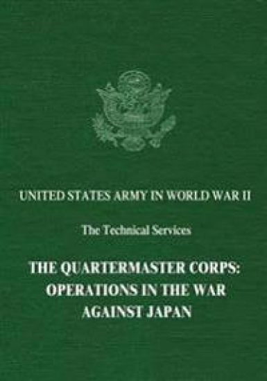 The Quartermaster Corps: Operations in the War Against Japan