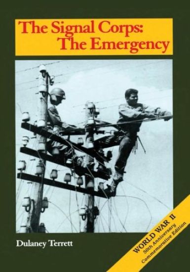 The Signal Corps: The Emergency (To December 1941)