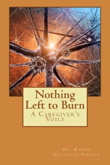 Nothing Left to Burn: A Caregiver's Voice