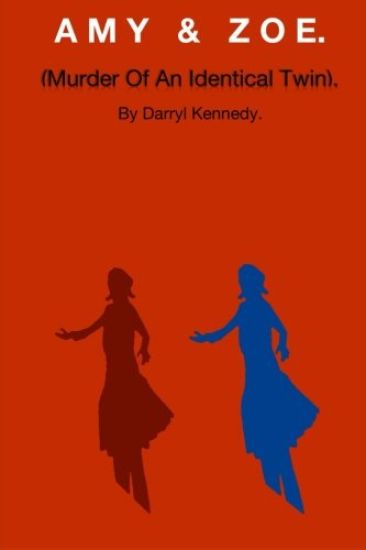 "Amy and Zoe.": (The Murder of an Identical Twin)