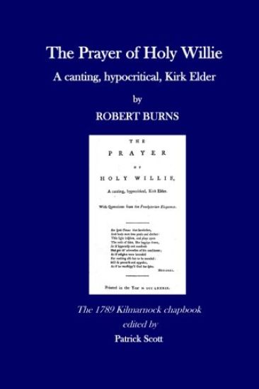The Prayer of Holy Willie: A canting, hypocritical, Kirk Elder