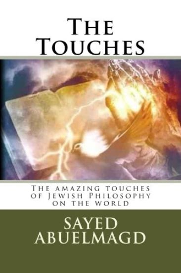 The Touches: The amazing touches of Jewish Philosophy on the world