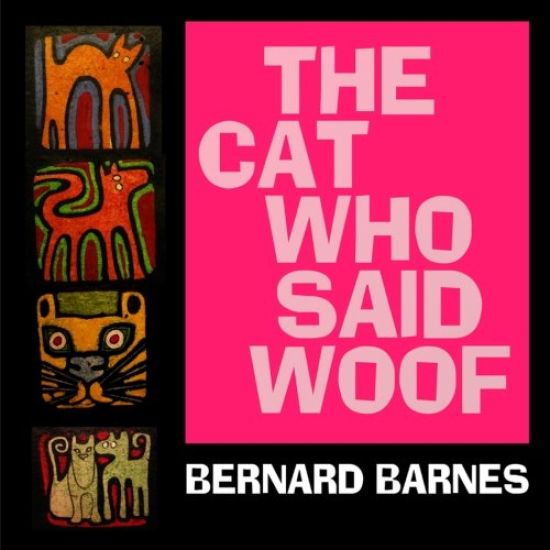 The Cat Who Said Woof: A story for children to the age of 7