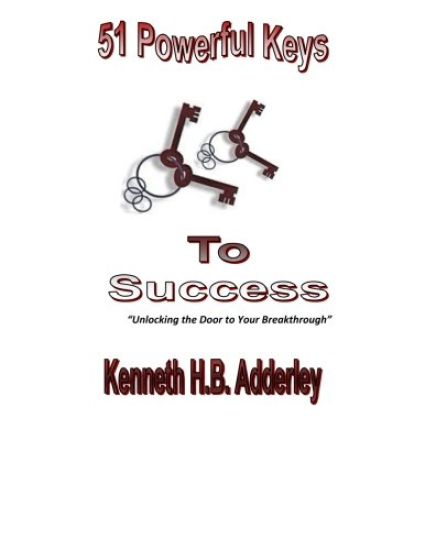 51 Powerful Key to your Sucess: Unlocking the Door to Your Breakthrough