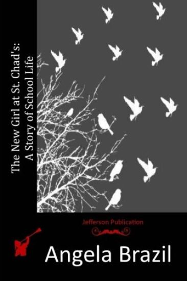 The New Girl at St. Chad's: A Story of School Life