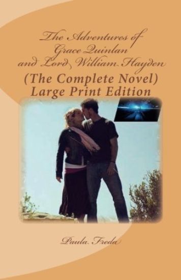 The Adventures of Grace Quinlan and Lord William Hayden (The Complete Novel): Large Print Edition