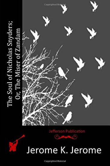 The Soul of Nicholas Snyders; Or, The Miser of Zandam
