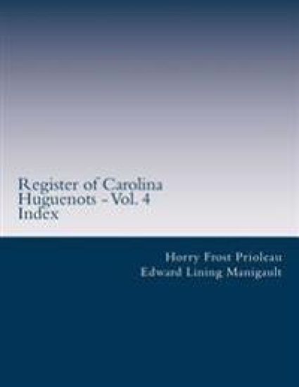 Register of Carolina Huguenots - Vol. 4