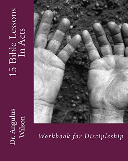 15 Bible Lessons In Acts: Workbook for Discipleship
