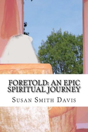 Foretold: An Epic Spiritual Journey