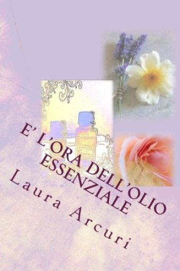 E' l'Ora dell'Olio Essenziale