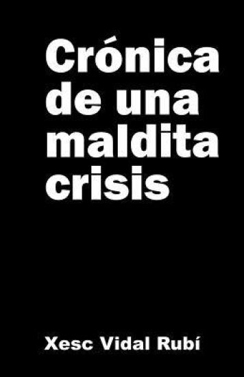 Crónica de una maldita crisis