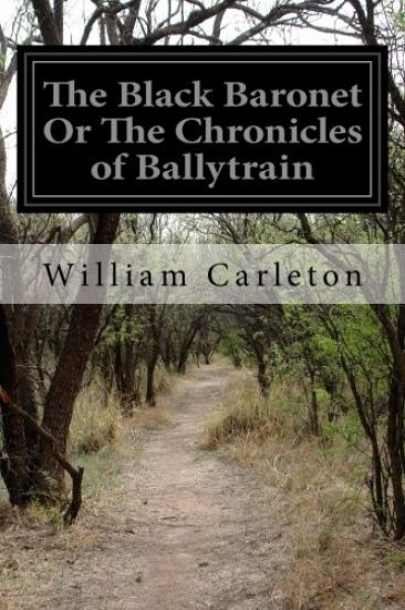 The Black Baronet Or The Chronicles of Ballytrain