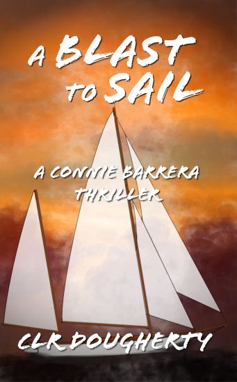 A Blast to Sail - A Connie Barrera Thriller