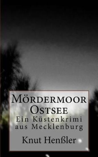 Mördermoor Ostsee: Ein Küstenkrimi aus Mecklenburg