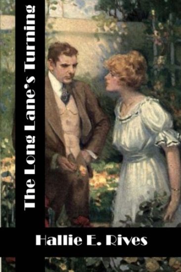 The Long Lane's Turning: (Hallie E. Rives Classics Collection)