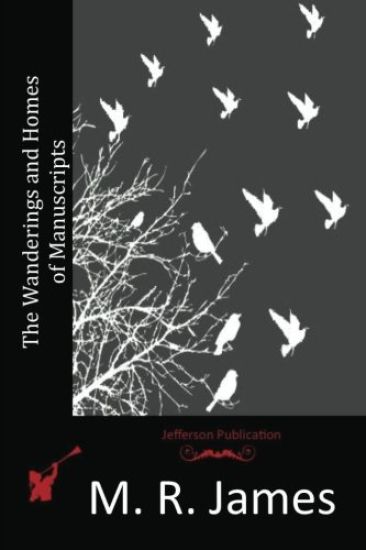 The Wanderings and Homes of Manuscripts