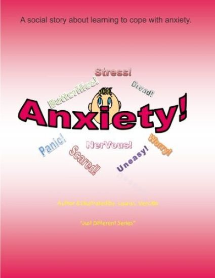 Anxiety: A Social Story Learning to Cope with Anxiety.