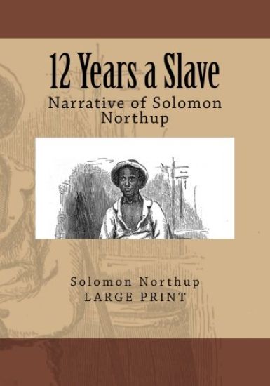 12 Years a Slave: Narrative of Solomon Northup