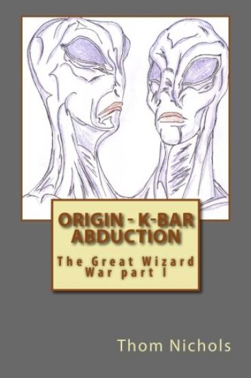 Origin - K-bar - Abduction: The Great Wizard War part I
