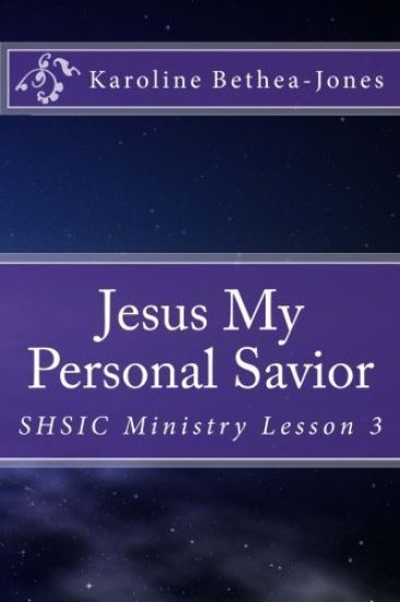 Jesus My Personal Savior: SHSIC Ministry Lesson 3