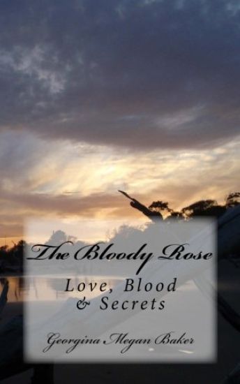 The Bloody Rose: Love, Blood & Secrets