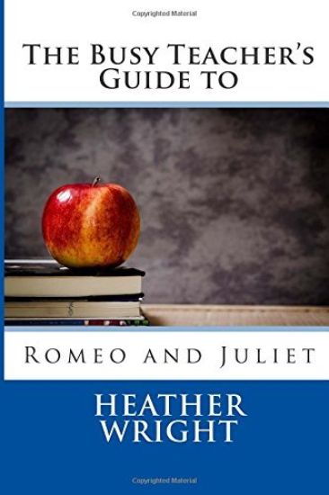 The Busy Teacher's Guide to Romeo and Juliet