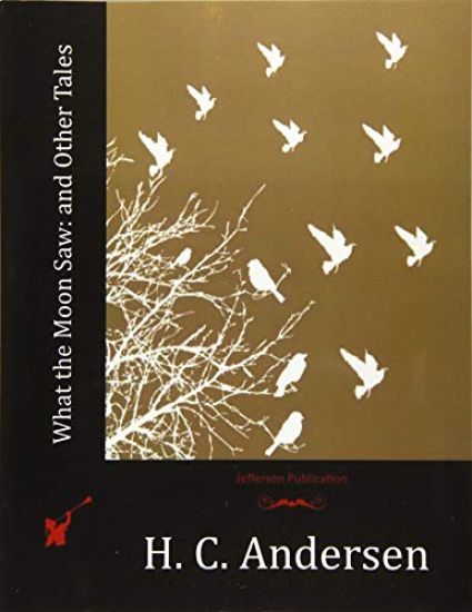 What the Moon Saw: and Other Tales