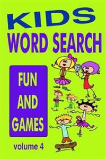 Kids Word Search Volume 4: Fun and Games