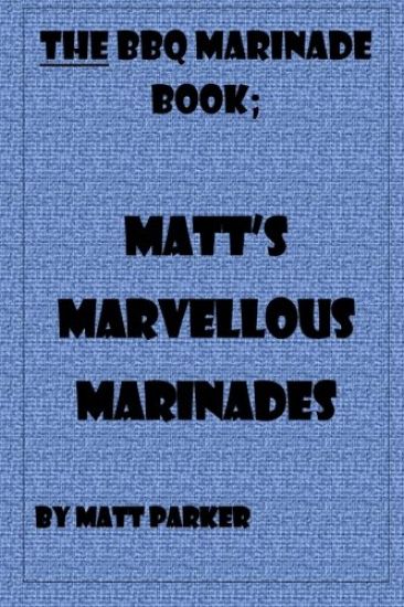 Matt's Marvellous Marinades