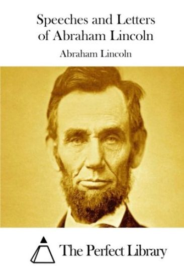 Speeches and Letters of Abraham Lincoln