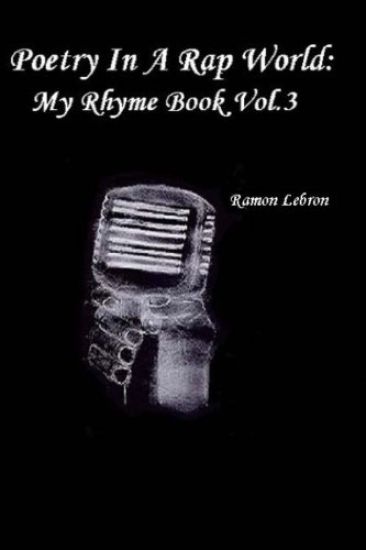 Poetry In A Rap World: : My Rhyme Book Vol.3