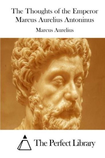 The Thoughts of the Emperor Marcus Aurelius Antoninus