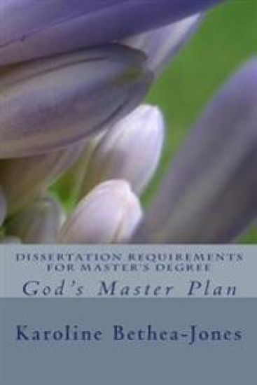 Dissertation Requirements for Master's Degree: God's Master Plan