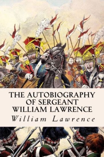 The Autobiography of Sergeant William Lawrence