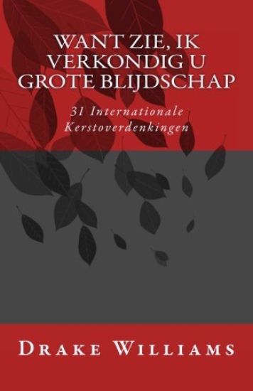 Want zie, ik verkondig u grote blijdschap: 31 Internationale Kerstoverdenkingen