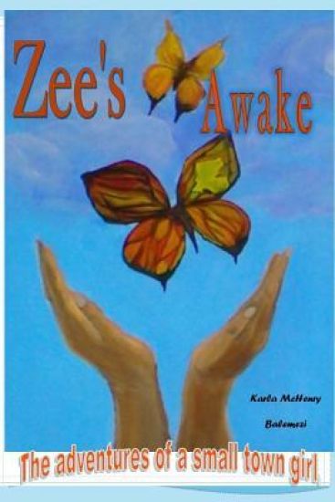 Zee's Awake!: The Adventures of a Small Town Girl.