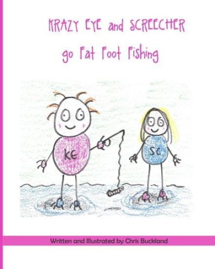 Krazy Eye and Screecher go Fat Foot Fishing: A Krazy Eye Story