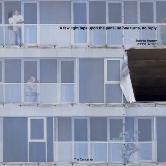 Suzanne Mooney: A few light taps upon the pane, no one turns, no reply