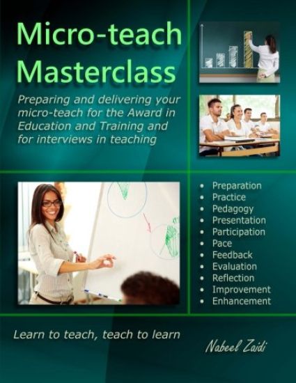 Micro-teach Masterclass: Preparing and delivering your micro-teach for the Award in Education and Training and for interviews in teaching