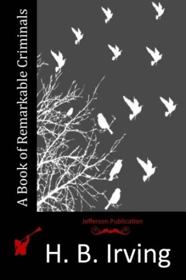 A Book of Remarkable Criminals
