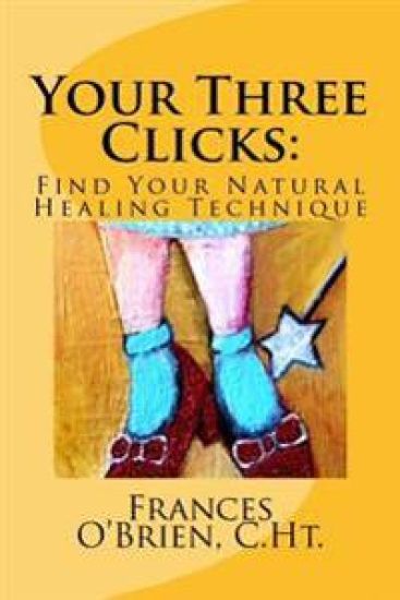 Your Three Clicks: : Find Your Natural Healing Technique