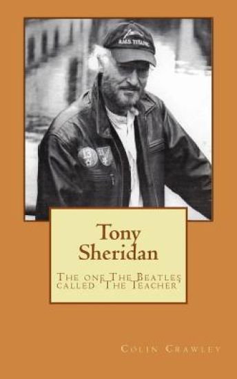 Tony Sheridan: The one The Beatles called 'The Teacher'.