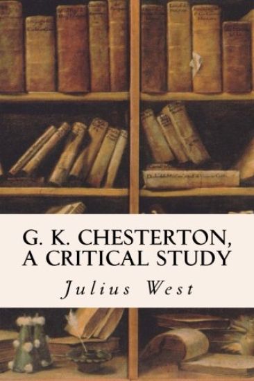 G. K. Chesterton, A Critical Study