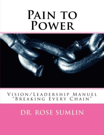 Pain to Power: Vision/Leadership Manuel