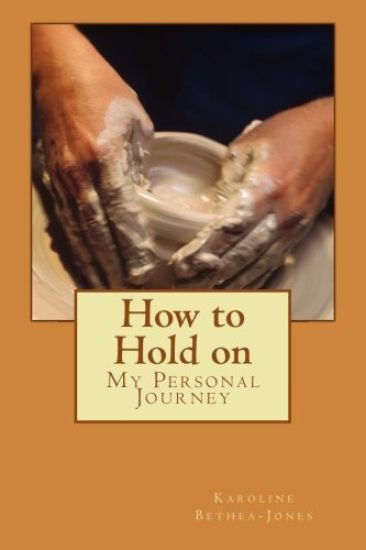 How to Hold on: My Personal Journey