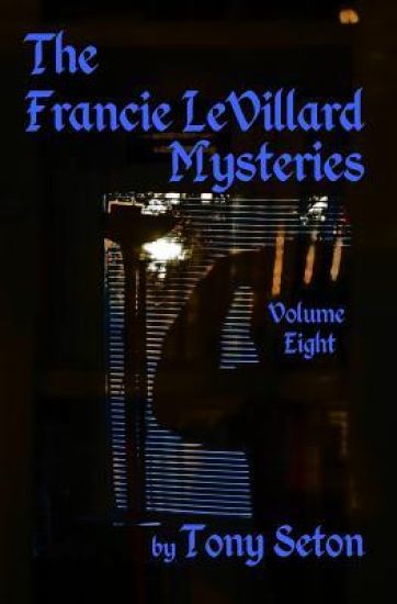 The Francie LeVillard Mysteries - Volume VIII